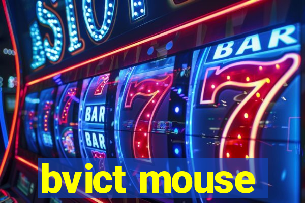 bvict mouse